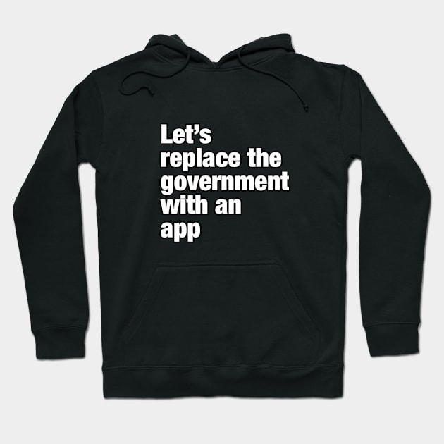 Government 2.0 Hoodie by DavidLoblaw